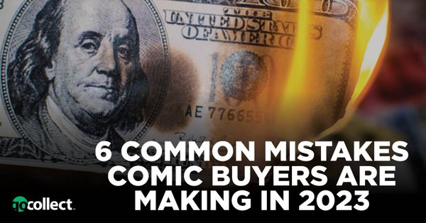 Common Mistakes Comic Buyers are... Post Image