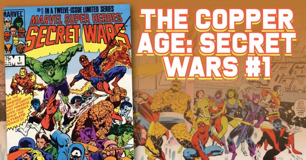 The Copper Age: Secret Wars... Post Image