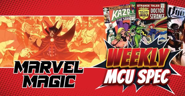 Weekly MCU Spec: Marvel Magic Post Image
