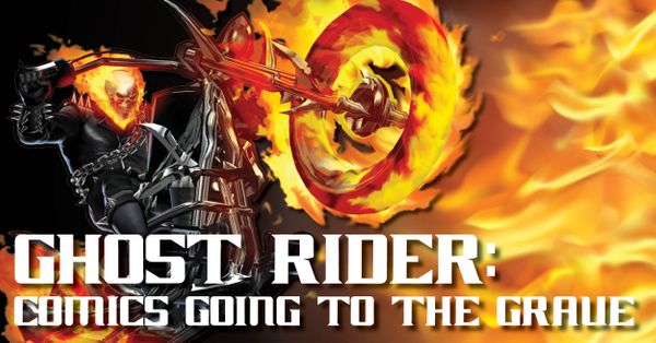 Ghost Rider: Comics Going to... Post Image