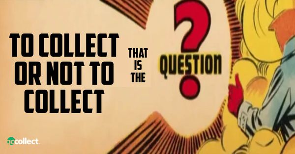To Collect or Not to... Post Image
