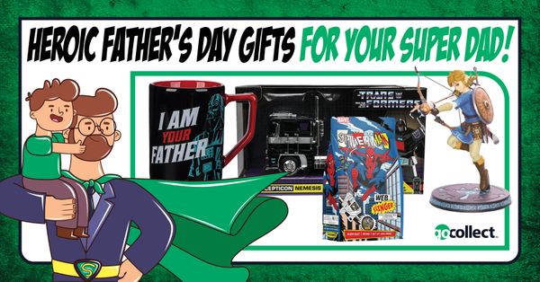 Heroic Father's Day Gifts for... Post Image