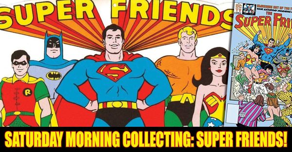 Saturday Morning Collecting: Super Friends! Post Image