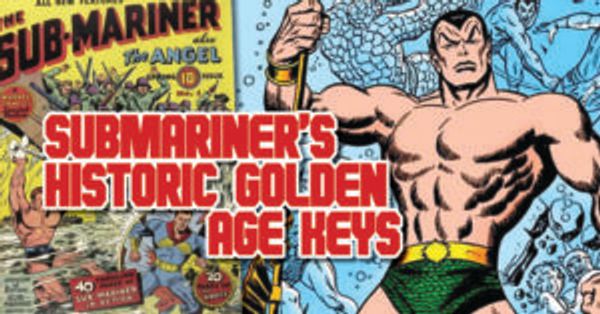 Sub-Mariner: Historic Golden Age Keys Post Image