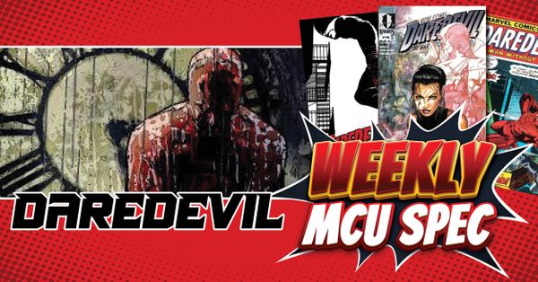 Weekly MCU Spec: Daredevil Post Image