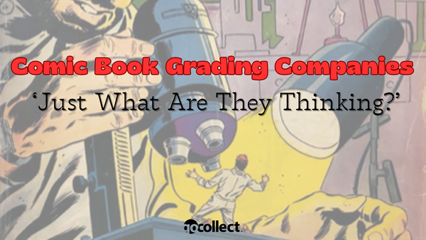 Comic Book Grading Companies... Just... Post Image