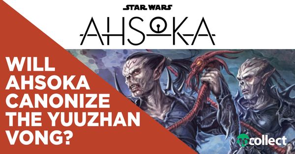 Will Ahsoka Canonize the Yuuzhan... Post Image