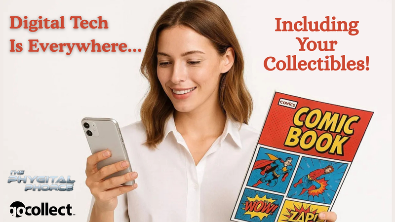 GoCollect Blog: Digital Tech Is Everywhere…Including Your Collectibles!