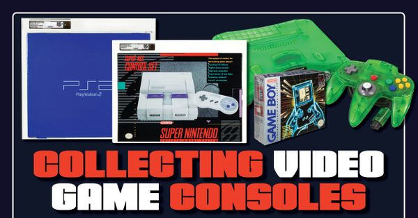 Collecting Video Game Consoles --... Post Image