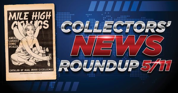 Collectors' News Roundup 5/11: A... Post Image